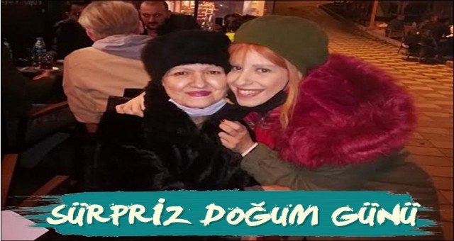 GÜLDEN KARABÖCEK'E SÜRPRİZ DOĞUM GÜNÜ