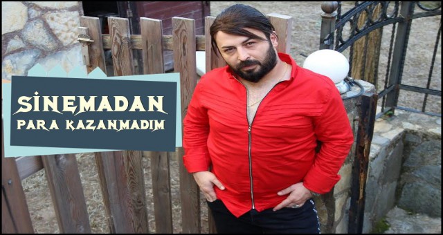 SİNEMADA HİÇ PARA KAZANMADIM