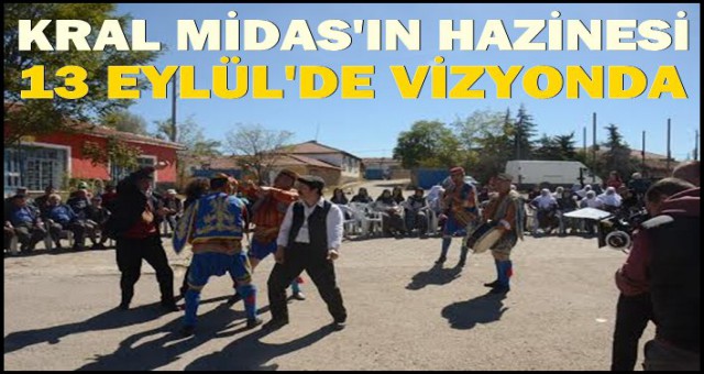 “KRAL MİDAS’IN HAZİNESİ YEDİRMEZLER AGA”