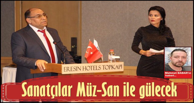 SANATÇILAR MÜZ-SAN İLE GÜLECEK