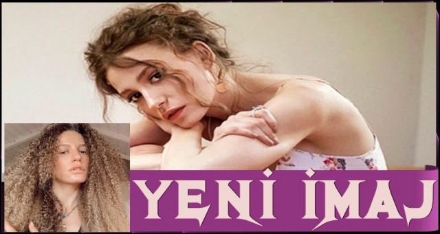 SERENAY SARIKAYA YENİ İMAJI