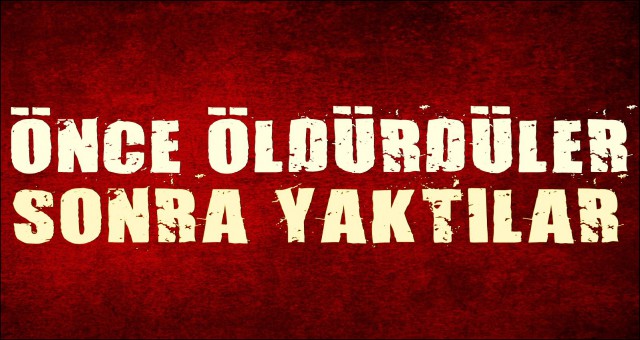 ESNAFI ÖLDÜRÜP YAKTILAR