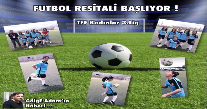 FUTBOL RESİTALİ BAŞLIYOR