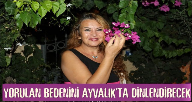 AYVALIK'TA TATİLDE