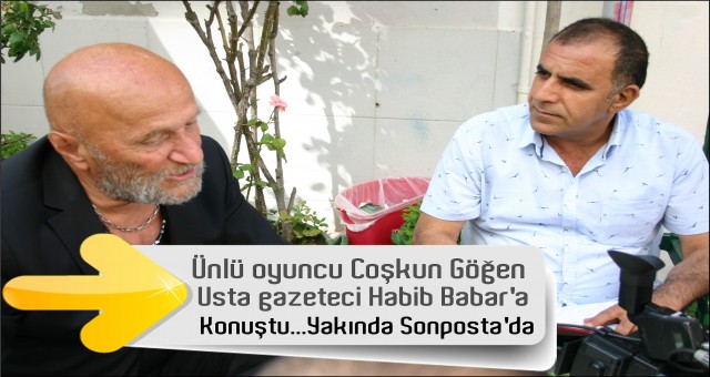 COŞKUN GÖĞEN HABİB BABAR'A KONUŞTU