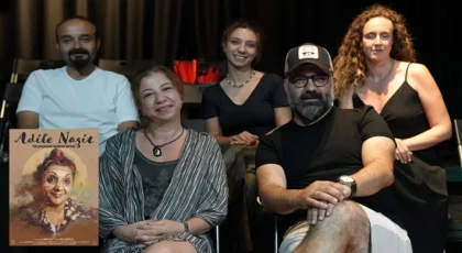 ADİLE NAŞİT ‘’BİR KAHKAHANIN ARDINDAKİ GÖZYAŞI’’ EYLÜL’DE SAHNEDE