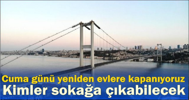 SOKAĞA ÇIKMA YASAĞI KİMLERİ KAPSIYOR, KAPSAMIYOR?