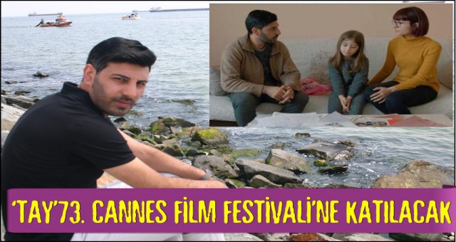 ‘TAY’ 73. CANNES FİLM FESTİVALİ’NE KATILACAK