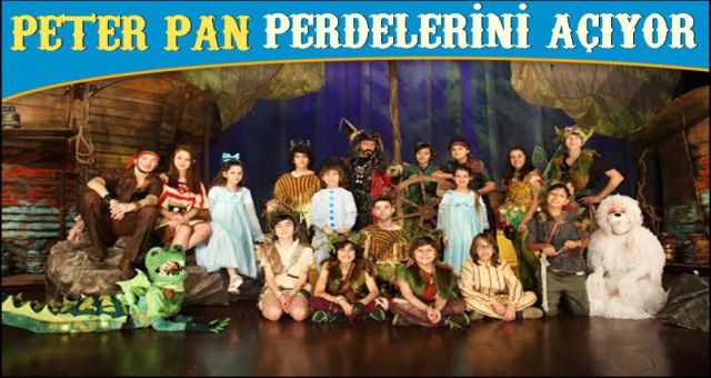 PETER PAN PERDELERİNİ AÇIYOR!