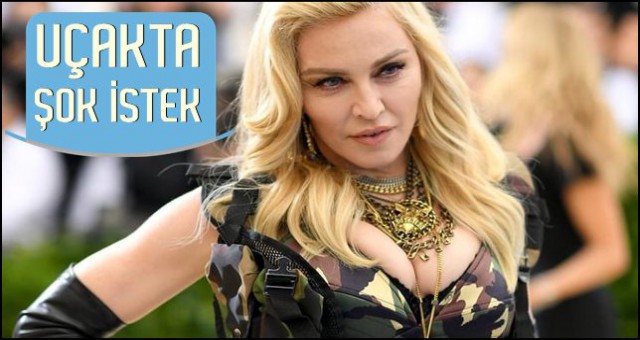 MADONNA'NIN UÇAKTAKİ ŞOKE EDEN İSTEĞİ!