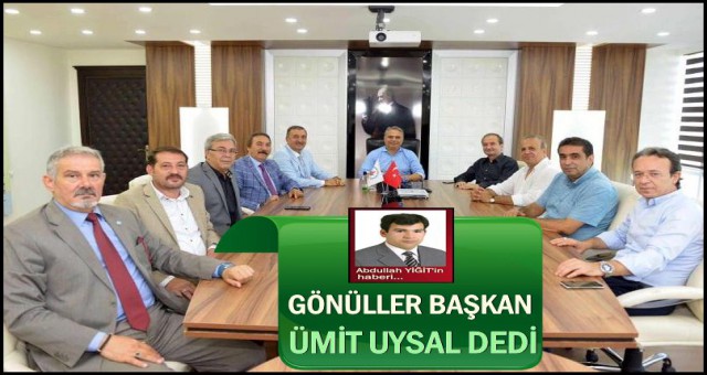 İLK ZİYARET BAŞKAN ÜMİT UYSAL`A