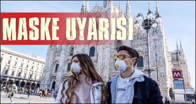 İTALYA'DAN MASKE UYARISI!