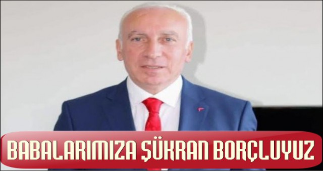 TÜM BABALARIN BABALAR GÜNÜNÜ KUTLADI