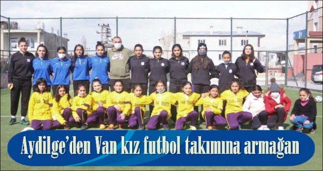 AYDİLGE’DEN KIZ FUTBOL TAKIMINA HEDİYE